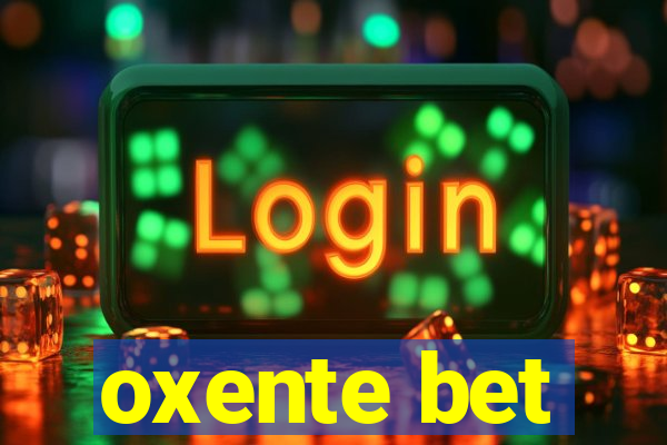 oxente bet